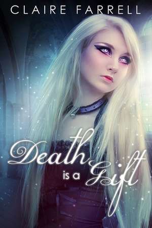 Death Is a Gift de Claire Farrell