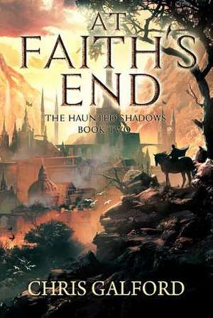 At Faith's End de Chris Galford