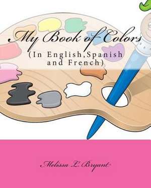 My Book of Colors de Melissa L. Bryant