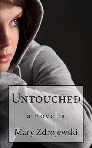 Untouched de Mary Zdrojewski