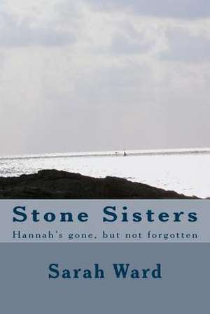 Stone Sisters de Sarah Leigh Ward
