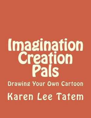 Imagination Creation Pals de Karen Lee Tatem