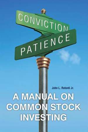 A Manual on Common Stock Investing: Revised de John L. Rotonti Jr