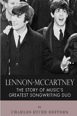 Lennon-McCartney de Charles River Editors