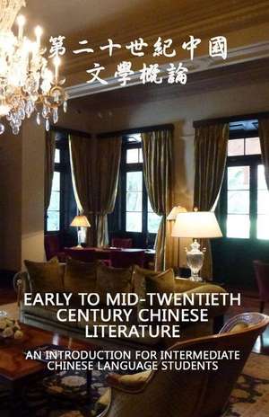 Early to Mid-Twentieth Century Chinese Literature de John Francis Kinsella