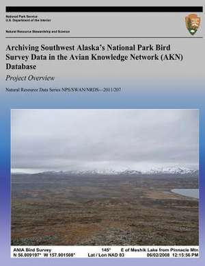 Archiving Southwest Alaska?S National Park Bird Survey Data in the Avian Knowledge Network (Akn) Database de National Park Service