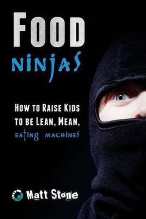 Food Ninjas de Matt Stone