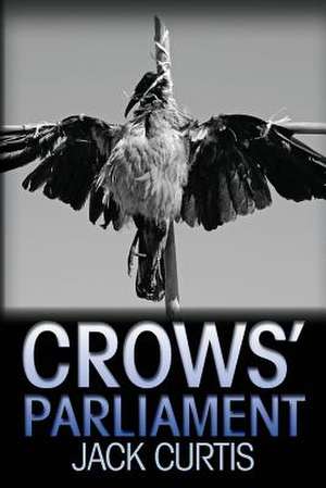 Crows' Parliament de Jack Curtis