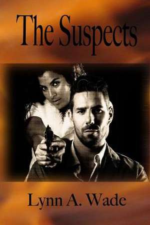 The Suspects de Lynn a. Wade