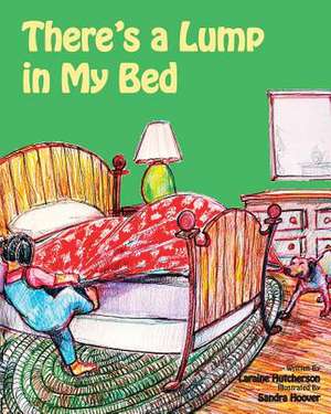 There's a Lump in My Bed de Laraine Adelle Hutcherson