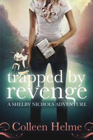 Trapped by Revenge de Colleen Helme