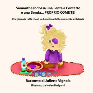 Samantha Indossa Una Lente a Contatto E Una Benda... Proprio Come Te! de Juliette Vignola