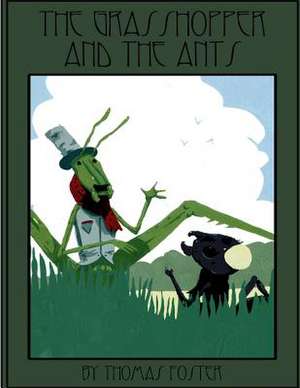 Grasshopper & the Ants de Thomas C. Foster