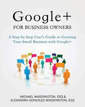 Google+ for Business Owners de Michael Waddington Esq