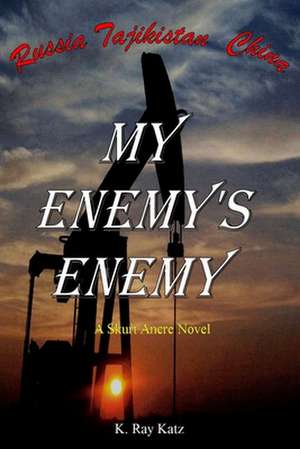 My Enemy's Enemy de K. Ray Katz