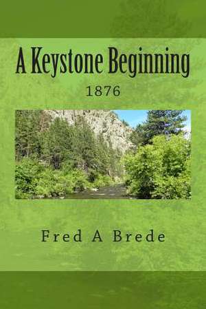 A Keystone Beginning de Fred a. Brede