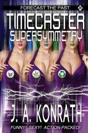 Timecaster Supersymmetry de J. A. Konrath