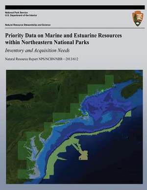 Priority Data on Marine and Estuarine Resources Within Northeastern National Parks de National Park Service