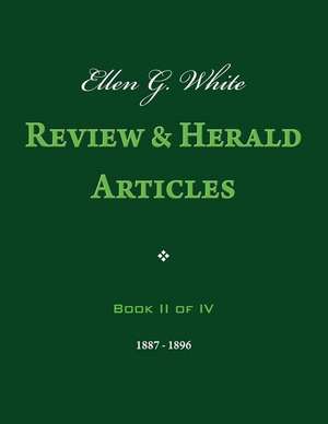 Ellen G. White Review & Herald Articles, Book II of IV de Ellen G. White