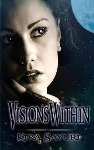 Visions Within de Kira Sayuri