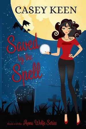 Saved by the Spell de Casey Keen