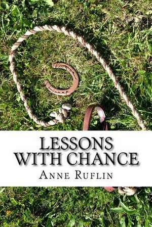 Lessons with Chance de Anne M. Ruflin