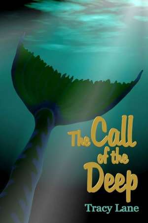 The Call of the Deep: Further Beyond the Camera Saga de Tracy Lane