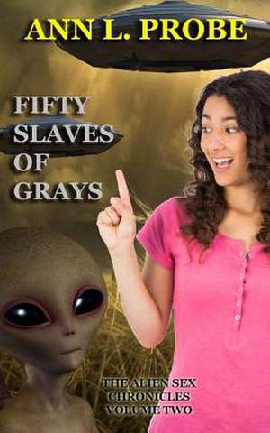 Fifty Slaves of Grays de Ann L. Probe