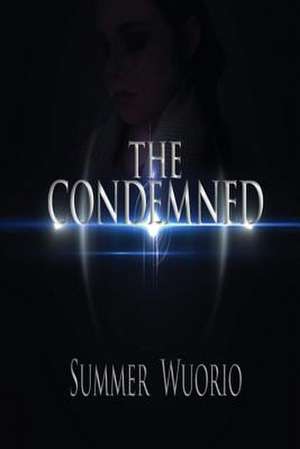 The Condemned: Voce Nasceu Com Potencial de Summer Wuorio