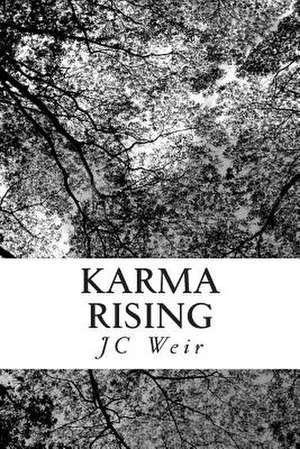 Karma Rising de MR J. C. Weir