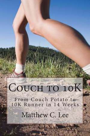 Couch to 10k de Matthew C. Lee