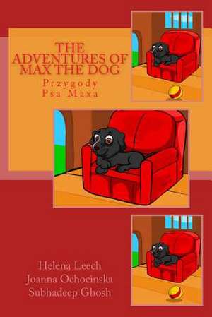 The Adventures of Max the Dog Przygody Psa Maxa de Helena Leech