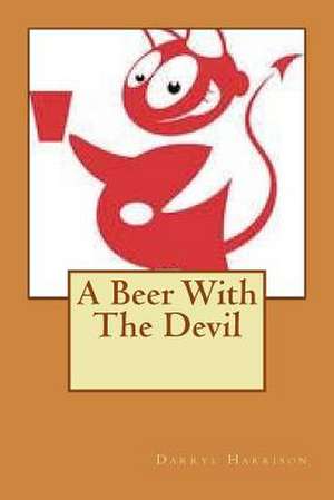 A Beer with the Devil de Darryl Harrison