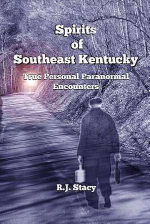 Spirits of Southeast Kentucky de R. J. Stacy