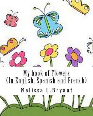 My Book of Flowers de Melissa L. Bryant