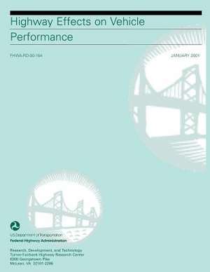 Highway Effects on Vehicle Performance de U. S. Department of Transportation