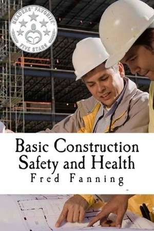 Basic Construction Safety and Health de MR Fred Fanning