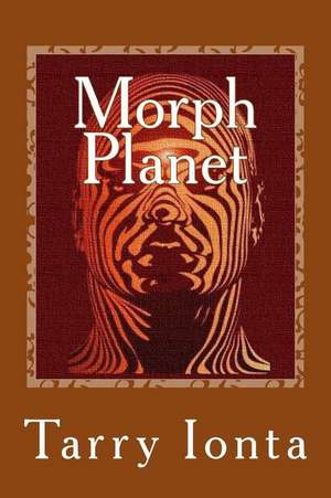 Morph Planet de Tarry Ionta