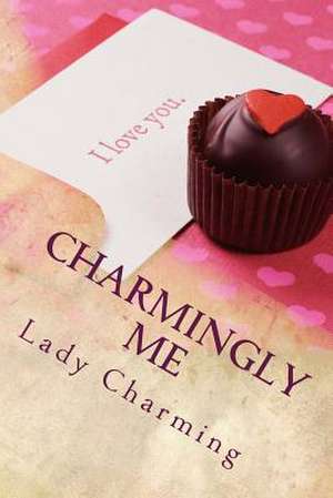 Charmingly Me de Lady Cassandra Charming