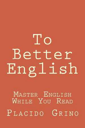 To Better English de Placido Grino