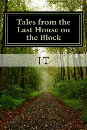 Tales from the Last House on the Block de J. T.