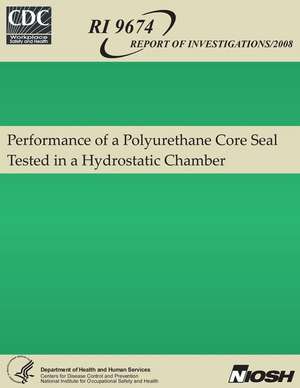 Performance of a Polyurethane Core Seal Tested in a Hydrostatic Chamber de Dennis R. Dolinar