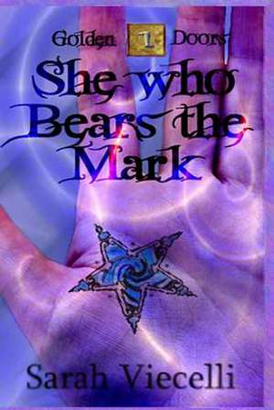 She Who Bears the Mark de Sarah Viecelli