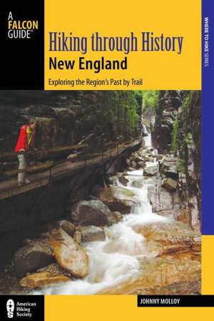 Hiking Through History New England de Johnny Molloy