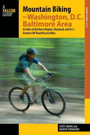 Mountain Biking the Washington, D.C./Baltimore Area de Scott Adams