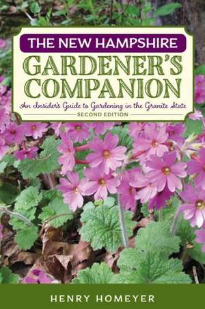 The New Hampshire Gardener's Companion de Henry Homeyer