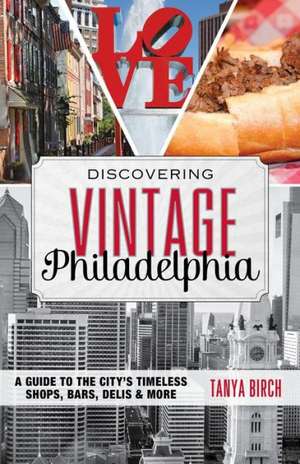 Discovering Vintage Philadelphia de Tanya Birch