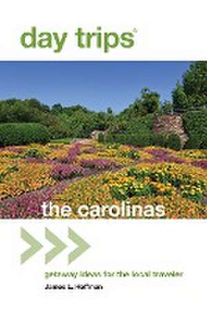 Day Trips(r) the Carolinas de James L. Hoffman