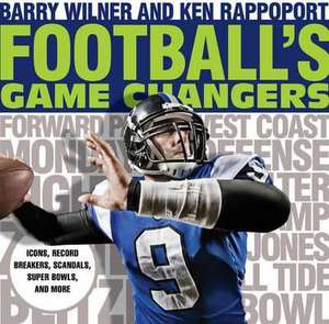 Football's Game Changers de Barry Wilner