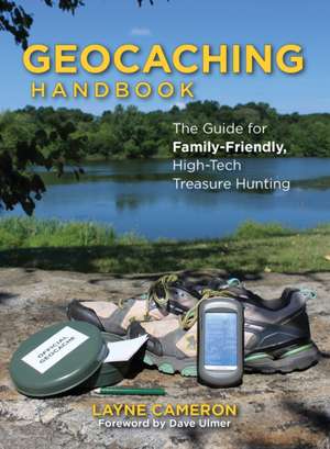 Geocaching Handbook de Layne Cameron